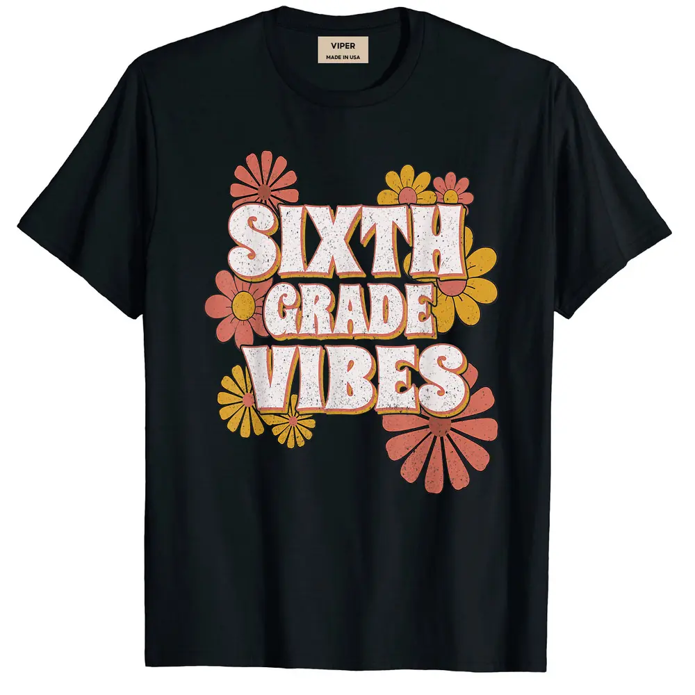 6th Sixth Grade Vibes Back To School For Teacher Student T-Shirt - Black