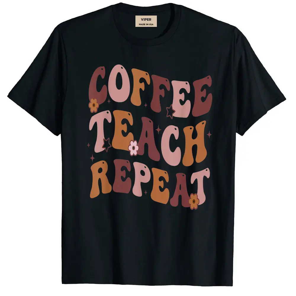 Back To School Coffee Teach Repeat Teacher Life Motivational T-Shirt - Black