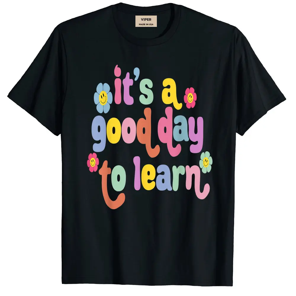 Back To School Motivational It's A Good Day To Learn Teacher T-Shirt - Black