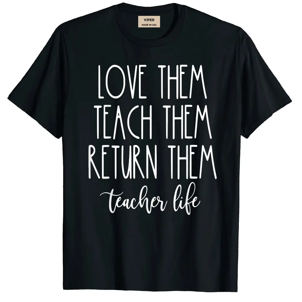 Back To School Teach Them Love Them Return Them Teachers T-Shirt - Black