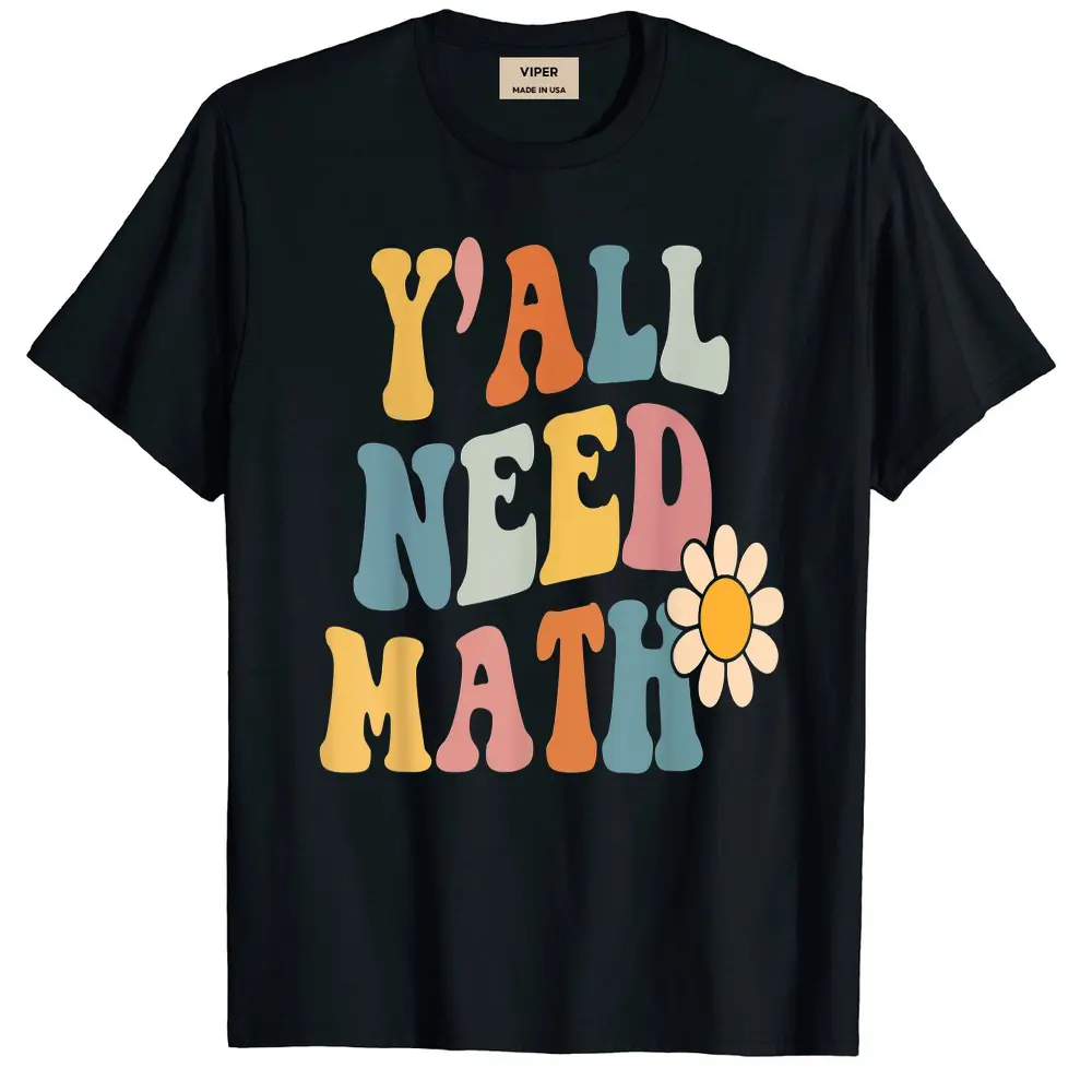 Back To School Y'all Need Math Teachers Student Women Boys T-Shirt - Black