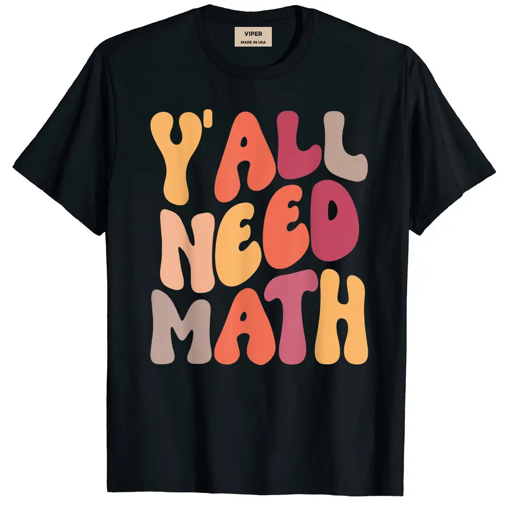 Back To School Y'all Need Math Teachers Student T-Shirt - Black