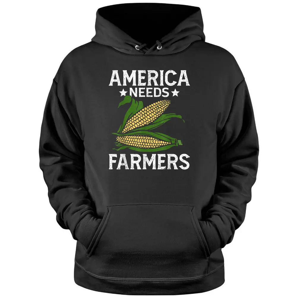 America Needs Farmers Agriculture Corn Farming - Copy Pullover Hoodie