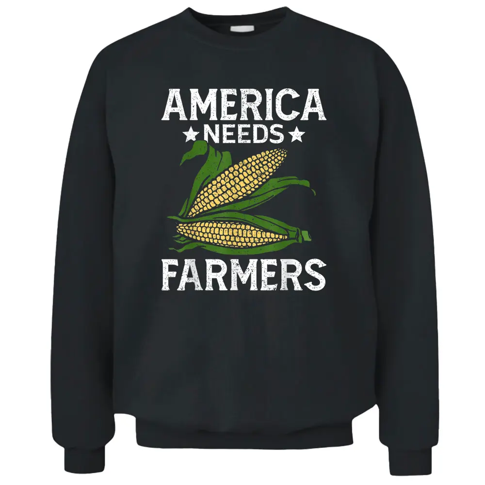 America Needs Farmers Agriculture Corn Farming - Copy Pullover Sweatshirt