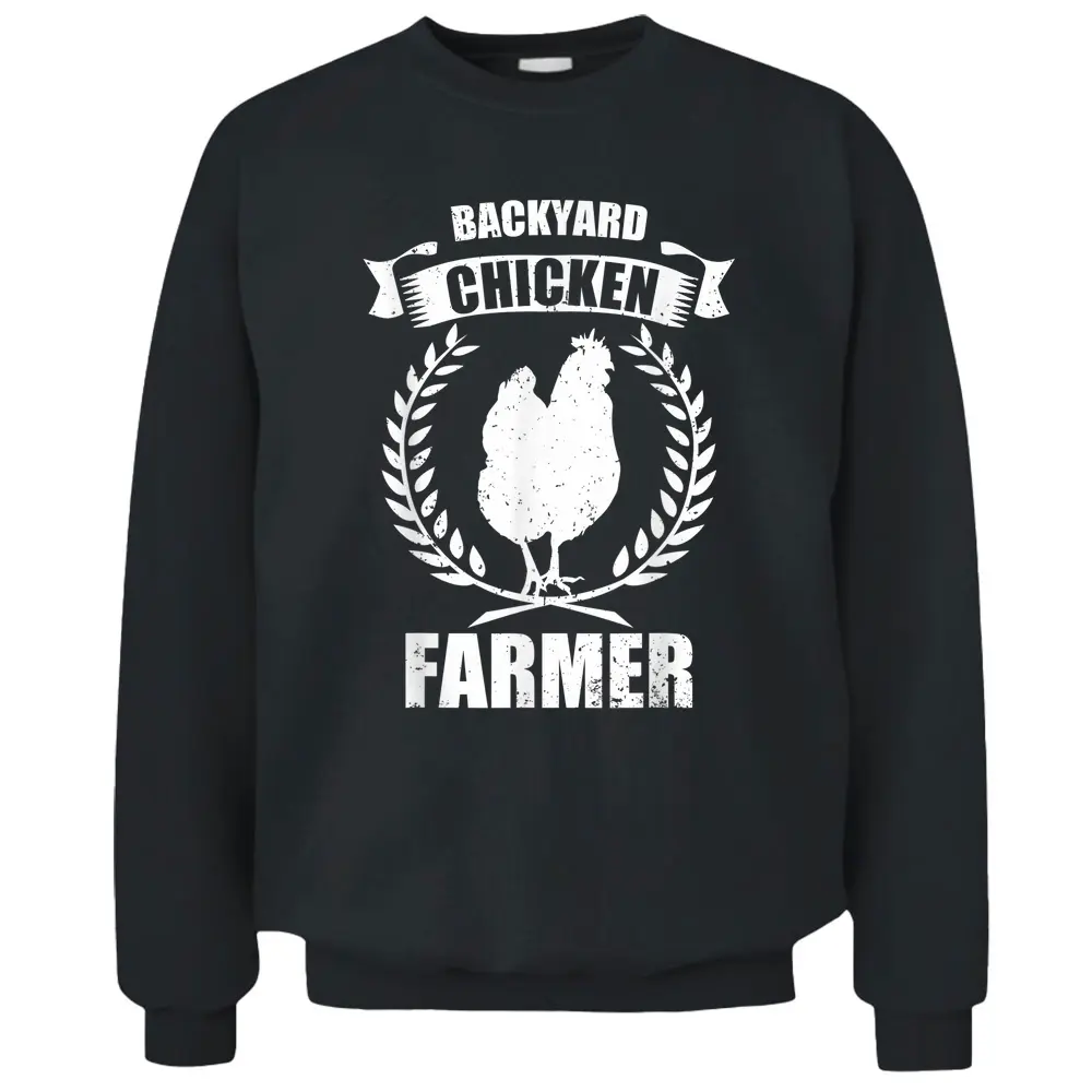 Backyard Chicken Farmer Farmers Farmers Agriculture - Copy Pullover Sweatshirt