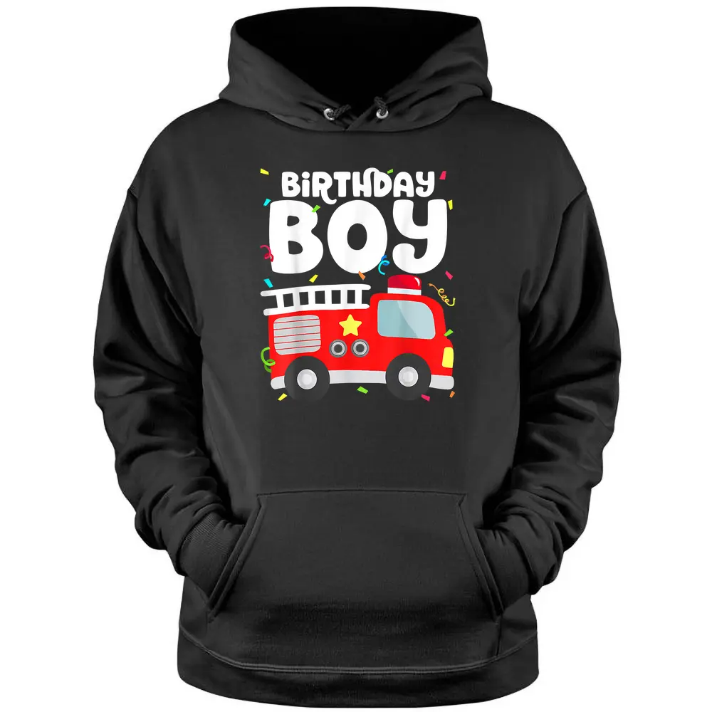 Birthday Boy Fire Truck Firefighter Birthday Crew Pullover Hoodie