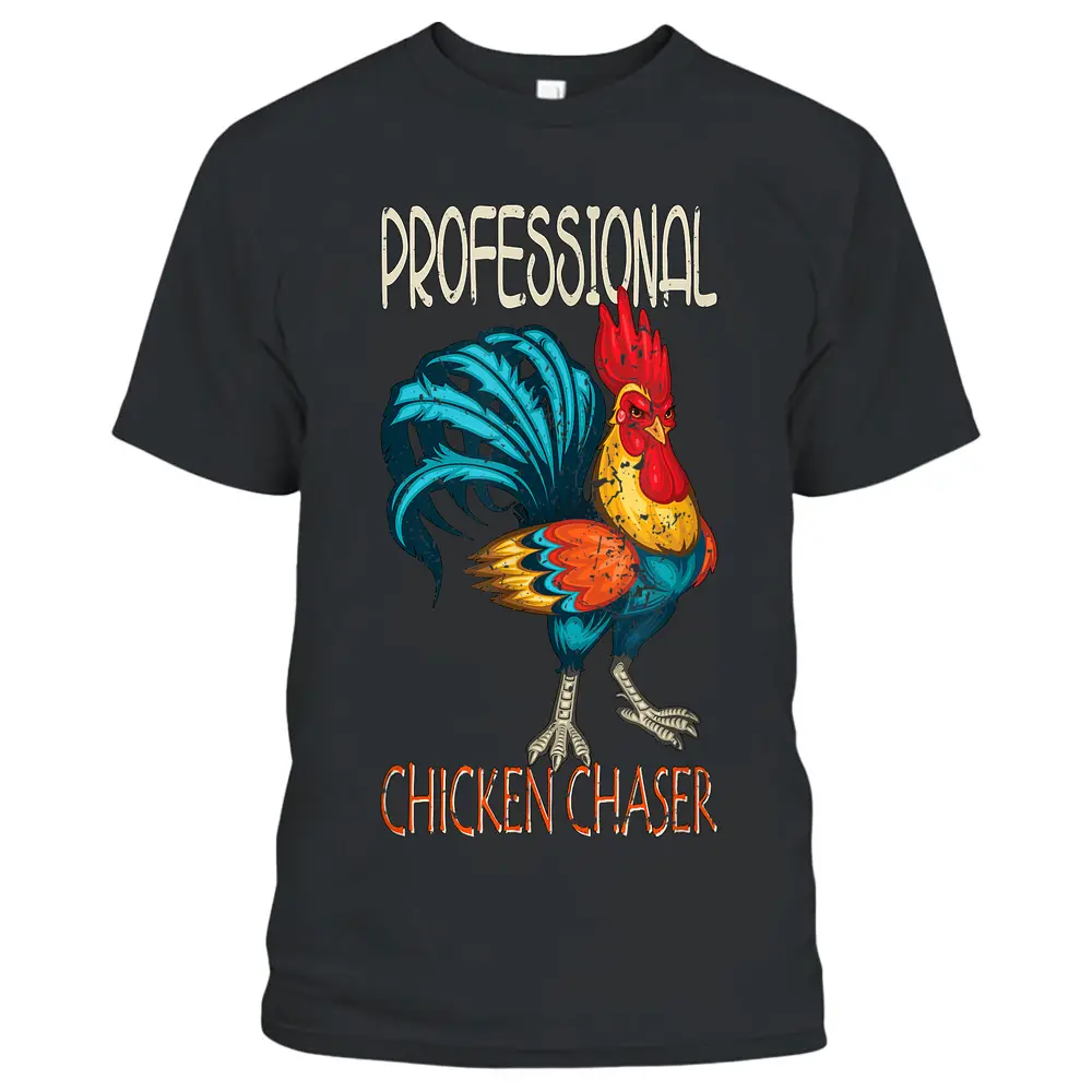 Chicken Farmer Professional Chicken Chaser - Copy T-Shirt