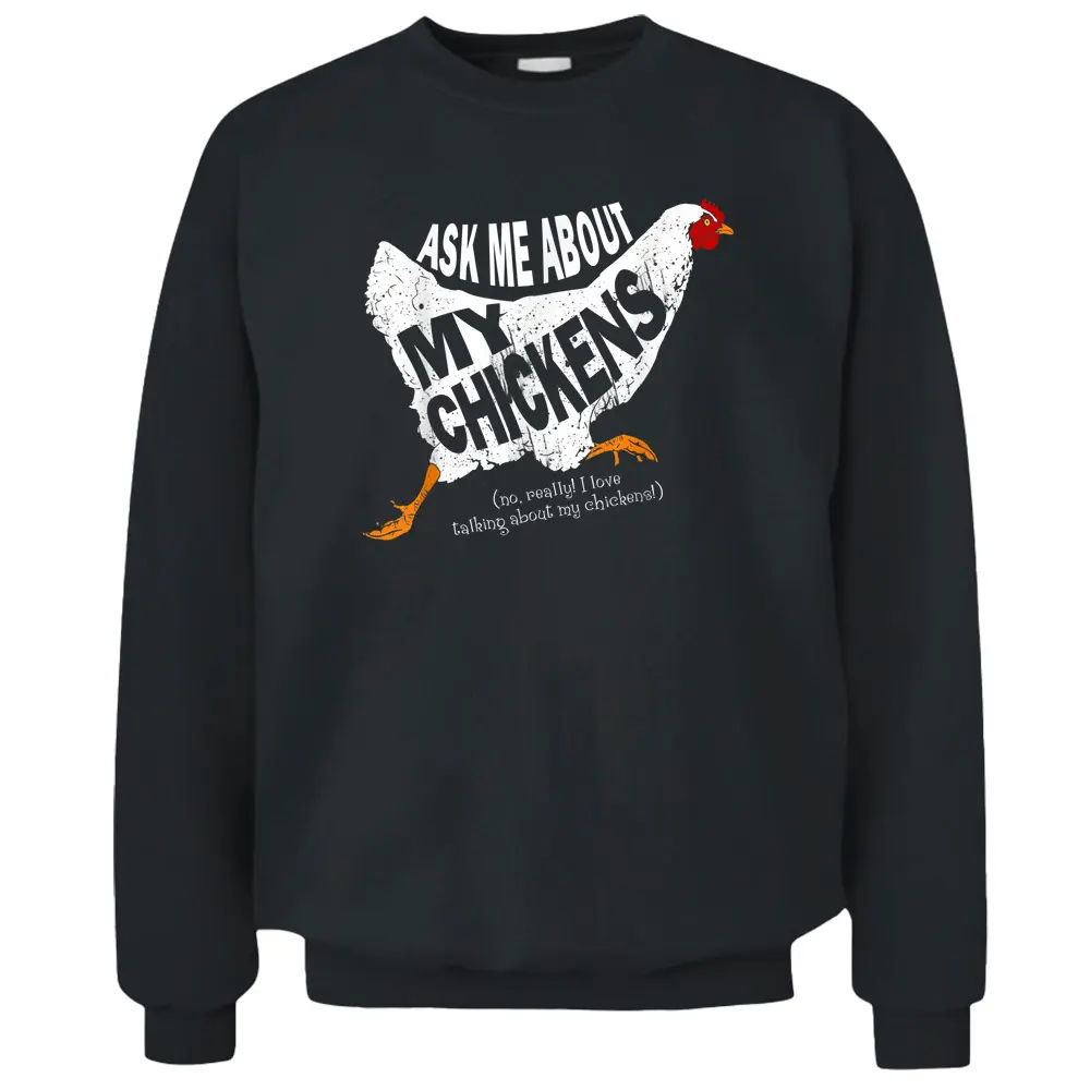 Chicken Farmers Lovers Ask Me About My Chickens - Copy Pullover Sweatshirt