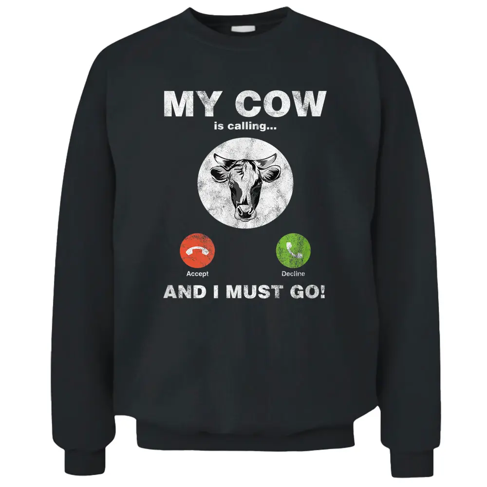 Cow Farmer My Cow Is Calling Cattle Heifer Lover Distressed Pullover Sweatshirt