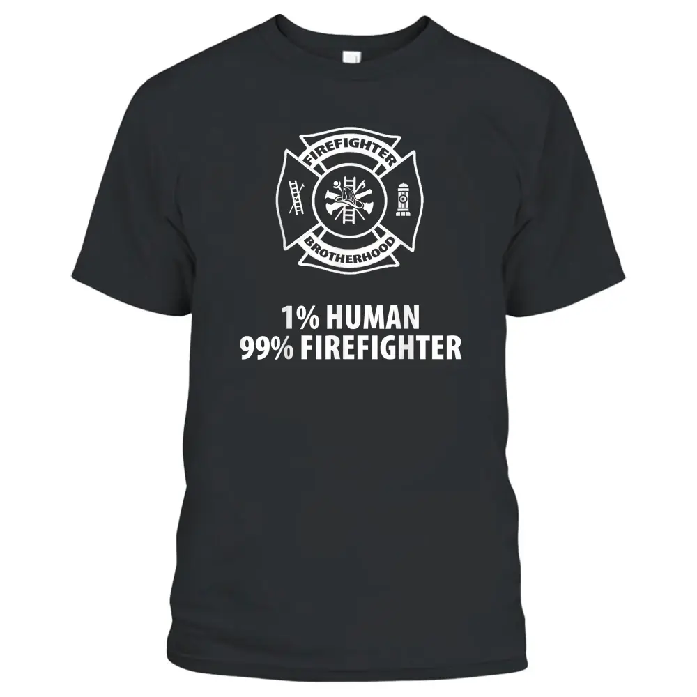 Firefighter  - 1 Human 99 Firefighter T-Shirt