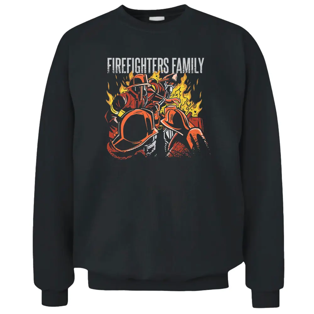 Firefighter - Firefighters Family Pullover Sweatshirt