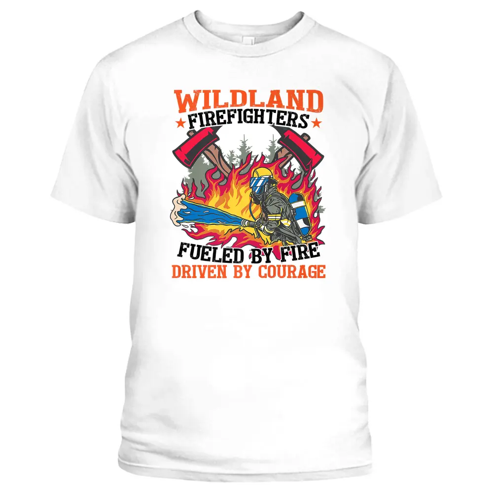 Fueled By Fire Firemen Wildland Firefighter T-Shirt