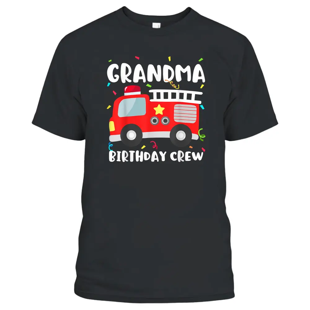 Grandma Birthday Crew Fire Truck Party Firefighter Nana T-Shirt