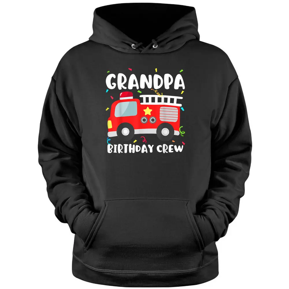 Grandpa Birthday Crew Fire Truck Party Firefighter Grandad Pullover Hoodie