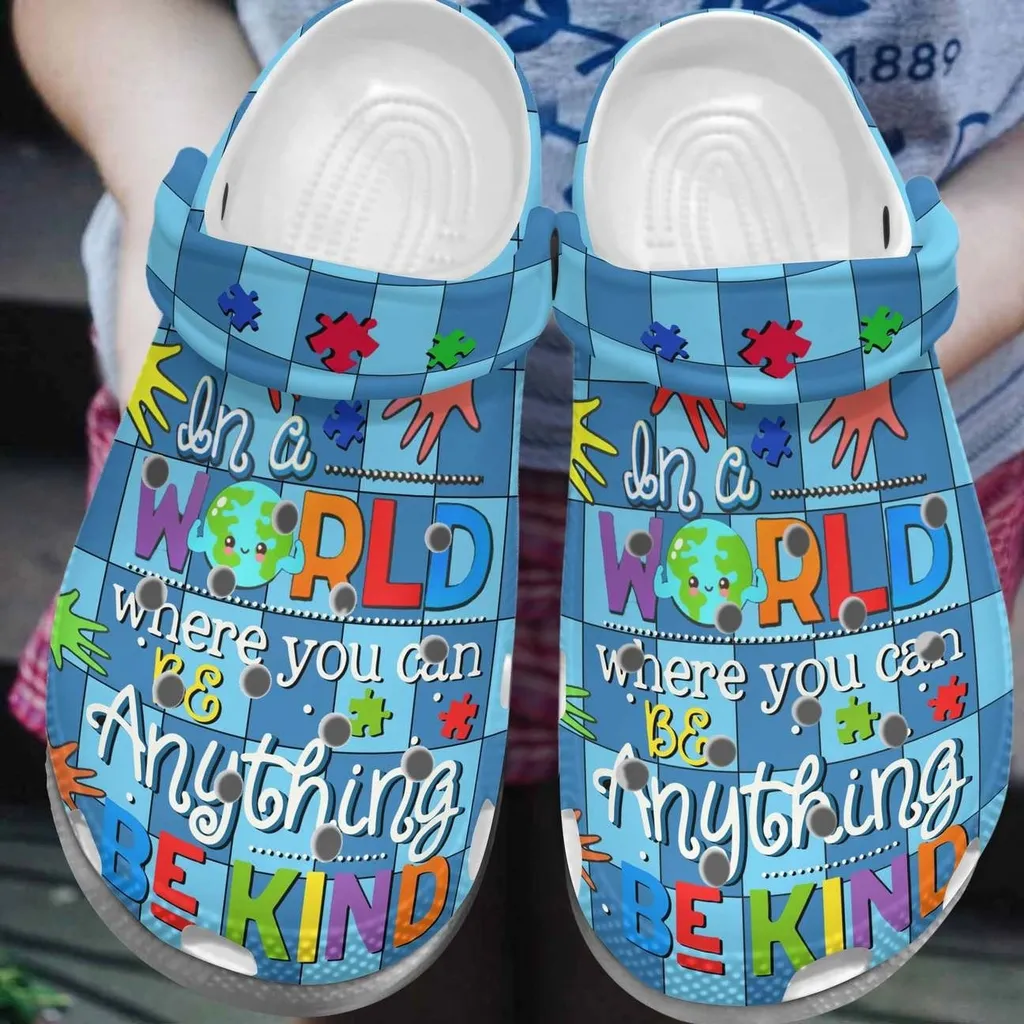 Autism Awareness Crocs In A World Where You Can Be Anything Be Kinb Crocband Clog