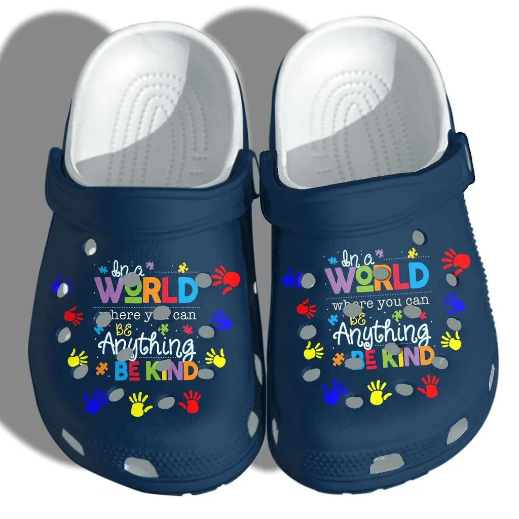 Autism Awareness In A World Where You Can Be Anything Be Kind Crocs Crocband Clog