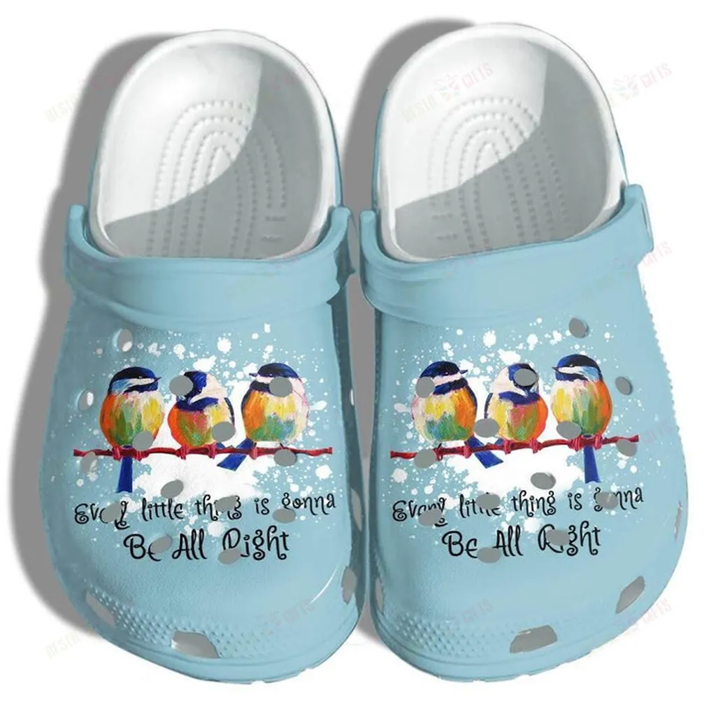 Birds Every Little Thing Is Gonna Be All Right Crocs Classic Clogs