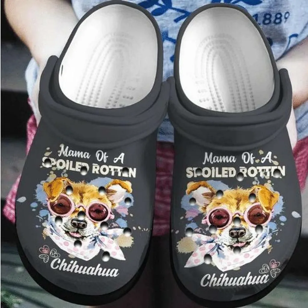 Chihuahua Face Mama Of A Spoiled Rottan Personalized 7 Gift For Lover Rubber Crocs Clog