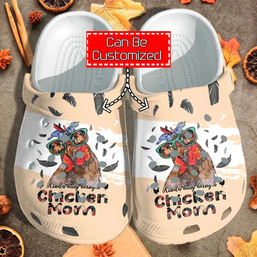 Custom Crocs Personalized Kinda Busy Being A Chicken Mom Clog